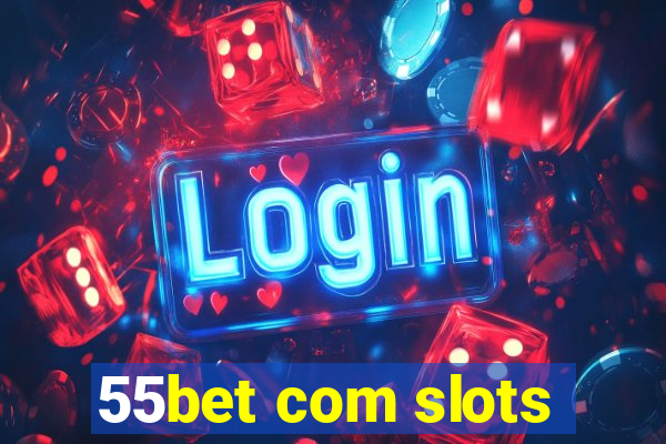 55bet com slots